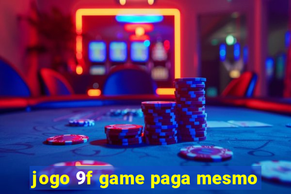 jogo 9f game paga mesmo